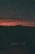 The Sky Isn't Blue di Janice Lee edito da CIVIL COPING MECHANISMS