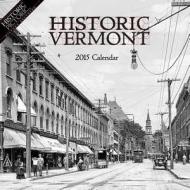 Historic Vermont Calendar edito da Historic Pictoric