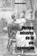Petites Miseres de la Vie Conjugale di Honore de Balzac edito da Createspace Independent Publishing Platform