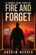 Fire and Forget di Andrew Warren edito da Createspace Independent Publishing Platform
