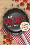 The Essential of Cast Iron Skillet Cookbook: Popular Recipes for America's Favorite Pan di Carla S. Kitchen edito da LIGHTNING SOURCE INC