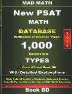 2018 New PSAT Math Database Book Bd: Collection of 1,000 Question Types di John Su edito da Createspace Independent Publishing Platform
