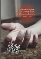Female Corpses in Crime Fiction di Glen S. Close edito da Springer International Publishing