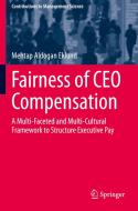 Fairness of CEO Compensation di Mehtap Aldogan Eklund edito da Springer International Publishing