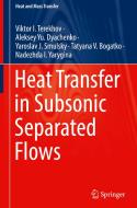 Heat Transfer in Subsonic Separated Flows di Viktor I. Terekhov, Aleksey Yu. Dyachenko, Nadezhda I. Yarygina, Tatyana V. Bogatko, Yaroslav J. Smulsky edito da Springer International Publishing