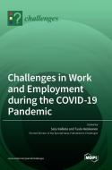 Challenges in Work and Employment during the COVID-19 Pandemic edito da MDPI AG