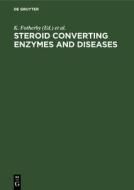 Steroid converting enzymes and diseases di Kenneth Fotherby edito da De Gruyter