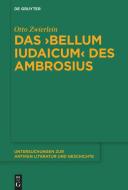 Das >Bellum Iudaicum< des Ambrosius di Otto Zwierlein edito da Gruyter, Walter de GmbH