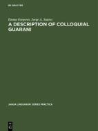 A description of colloquial Guarani di Emma Gregores, Jorge A. Suárez edito da De Gruyter Mouton