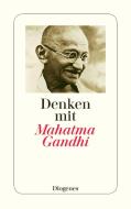 Denken mit Mahatma Gandhi di Mahatma Gandhi edito da Diogenes Verlag AG