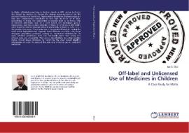 Off-label and Unlicensed Use of Medicines in Children di Ian C. Ellul edito da LAP Lambert Academic Publishing