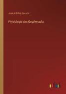 Physiologie des Geschmacks di Jean A Brillat-Savarin edito da Outlook Verlag