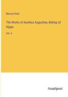 The Works of Aurelius Augustine, Bishop of Hippo di Marcus Dods edito da Anatiposi Verlag