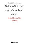 Sah ein Schwab' viel' Menschlein steh'n di Dietrich Dichtemann edito da tredition