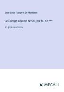 Le Canapé couleur de feu, par M. de *** di Jean-Louis Fougeret de Montbron edito da Megali Verlag