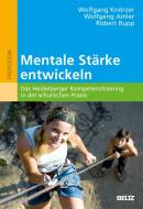 Mentale Stärke entwickeln di Wolfgang Knörzer, Wolfgang Amler, Robert Rupp edito da Beltz GmbH, Julius