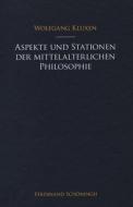 Aspekte und Stationen der mittelalterlichen Philosophie di Wolfgang Kluxen edito da Schoeningh Ferdinand GmbH