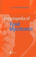 Encyclopedia of Food Mycotoxins di Martin Weidenbörner edito da Springer Berlin Heidelberg