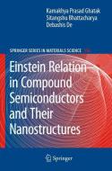 Einstein Relation in Compound Semiconductors and Their Nanostructures di Kamakhya Prasad Ghatak, Sitangshu Bhattacharya, Debashis De edito da Springer-Verlag GmbH