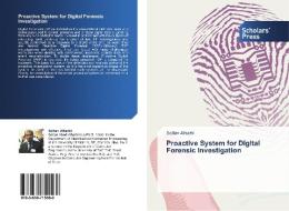 Proactive System For Digital Forensic Investigation di Alharbi Soltan edito da Scholars' Press