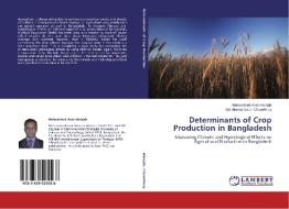 Determinants of Crop Production in Bangladesh di Mohammed Amir Hamjah, Md. Ahmed Kabir Chowdhury edito da LAP Lambert Academic Publishing