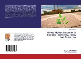 Private Higher Education in Ethiopia -Yesterday, Today and Tomorrow di Adelegn Asress edito da LAP Lambert Academic Publishing