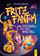 Fritz Fantom - Der Fußball aus dem Weltall di Thomas Brezina edito da G&G Verlagsges.