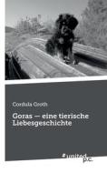 Goras ¿ eine tierische Liebesgeschichte di Cordula Groth edito da united p.c.