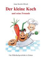 Der kleine Koch und seine Freunde di Anne Kerstin Hirsch edito da Books on Demand