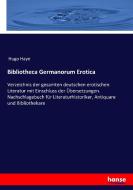 Bibliotheca Germanorum Erotica di Hugo Hayn edito da hansebooks