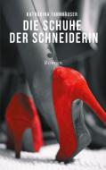 Die Schuhe der Schneiderin di Katharina Tannhäuser edito da Books on Demand