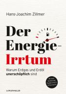Der Energie-Irrtum di Hans-Joachim Zillmer edito da Langen - Mueller Verlag
