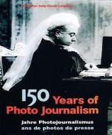 150 Years Of Photo Journalism edito da Konemann