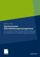 Systemisches Dienstleistungsmanagement di Markus Nini edito da Gabler Verlag