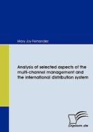 Analysis of selected aspects of the multi-channel management and the international distribution system di Mary Joy Fernandez edito da Diplomica Verlag
