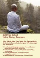 Jiàn Kang Dào. Der Weg der Gesundheit di Gottfried Eckert, Heinz Günter Saemann edito da Books on Demand