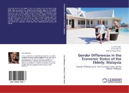 Gender Differences in the Economic Status of the Elderly: Malaysia di Lucy Gikonyo, Jariah Masud, Shariffa Aziza Harun edito da LAP Lambert Academic Publishing