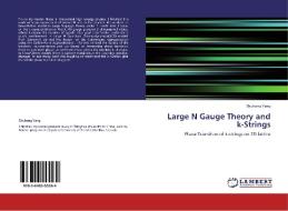 Large N Gauge Theory and k-Strings di Shuhang Yang edito da LAP Lambert Academic Publishing
