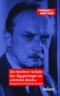Die Berliner Schule der Ägyptologie im »Dritten Reich« di Thomas L. Gertzen edito da Kulturverlag Kadmos