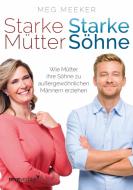 Starke Mütter, starke Söhne di Meg Meeker edito da MVG Moderne Vlgs. Ges.
