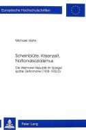 Scheinblüte, Krisenzeit, Nationalsozialismus di Michael Hahn edito da Lang, Peter