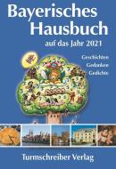 Bayerisches Hausbuch auf das Jahr 2021 edito da Turmschreiber Verlag