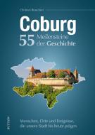 Coburg. 55 Meilensteine der Geschichte di Christian Boseckert edito da Sutton Verlag GmbH