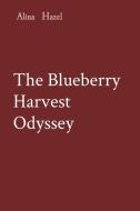 The Blueberry Harvest Odyssey di Alina Hazel edito da Mother India Publication