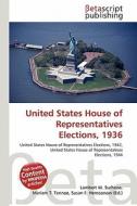 United States House of Representatives Elections, 1936 edito da Betascript Publishing