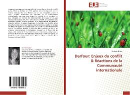 Darfour: Enjeux du conflit & Réactions de la Communauté internationale di Noémie Blaise edito da Editions universitaires europeennes EUE