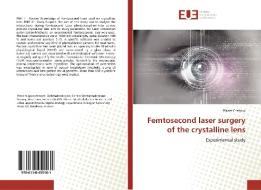 Femtosecond laser surgery of the crystalline lens di Olivier Chatoux edito da Editions universitaires europeennes EUE