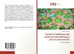 Forces et faiblesses des alliances interethniques pour la paix sociale di Seydou Ouattara edito da Editions universitaires europeennes EUE