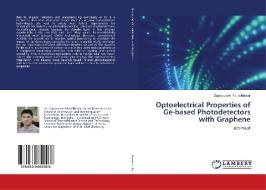 Optoelectrical Properties of Ge-based Photodetectors with Graphene di Zagarzusem Khurelbaatar edito da LAP Lambert Academic Publishing