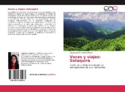 Voces y viajes: Sotaquirá di Ángela Jasmín Fonseca Reyes edito da EAE